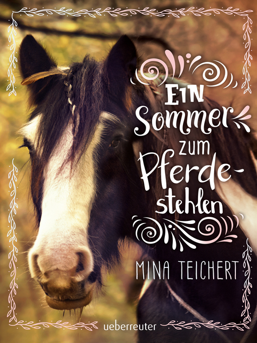 Title details for Ein Sommer zum Pferdestehlen by Mina Teichert - Available